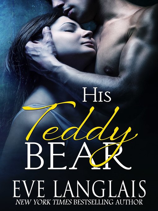 Title details for His Teddy Bear by Eve Langlais - Available